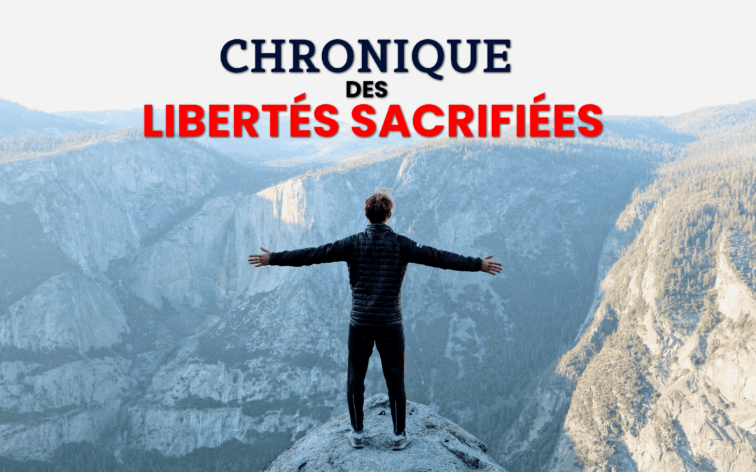 Chronique des libertés sacrifiées #1 : Quand l’Ouest devient l’Est