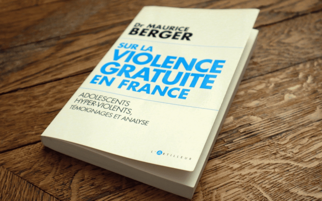 Sur la violence gratuite en France Maurice Berger